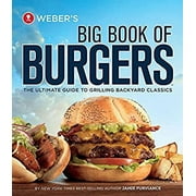 Weber's Big Book of Burgers : The Ultimate Guide to Grilling Backyard Classics 9780376020321 Used / Pre-owned