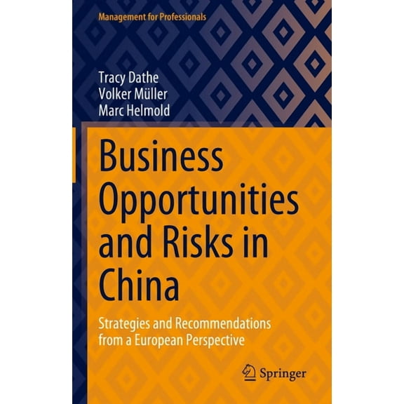 Management for Professionals Business Opportunities and Risks in China: Strategies and Recommendations from a European Perspective, (Hardcover)
