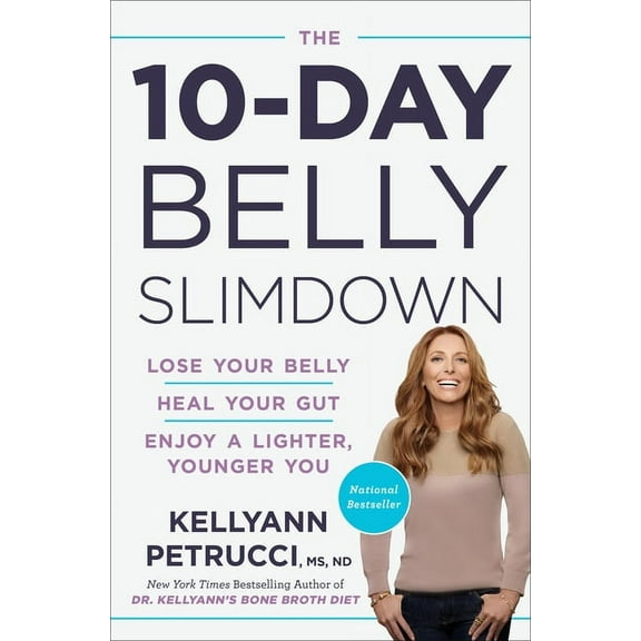 The 10-Day Belly Slimdown: Lose Your Belly, Heal Your Gut, Enjoy a Lighter, Younger You, (Hardcover)