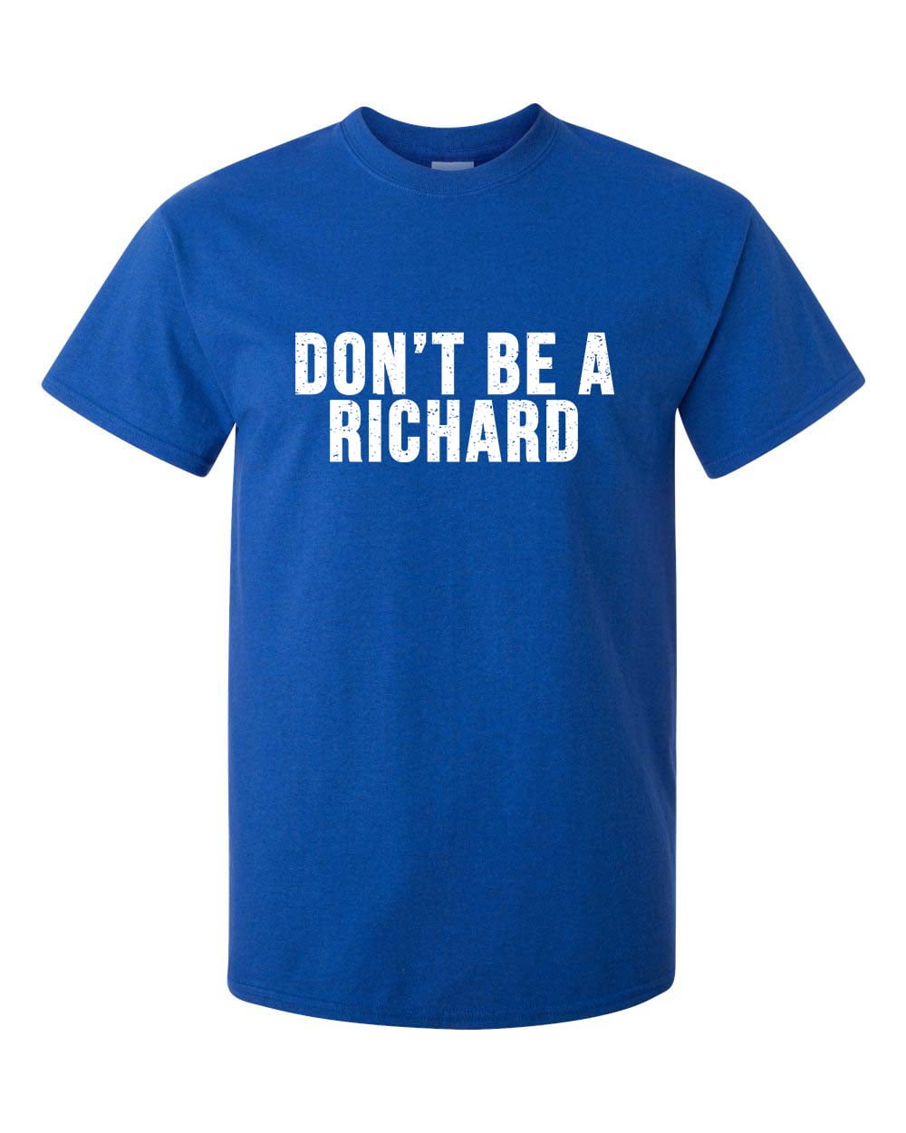 Men's Funny Don't Be a Richard Short Sleeve T-shirt - Picture 27 of 30