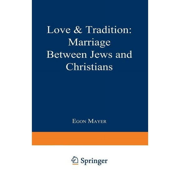 Love & Tradition: Marriage Between Jews and Christians, (Paperback)