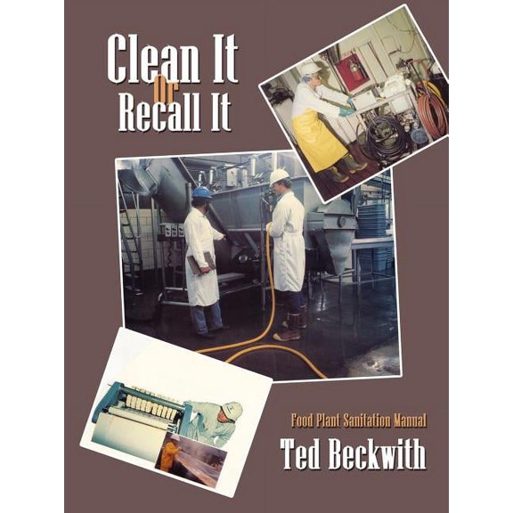 Clean It or Recall It: Food Plant Sanitation Manual (Paperback)