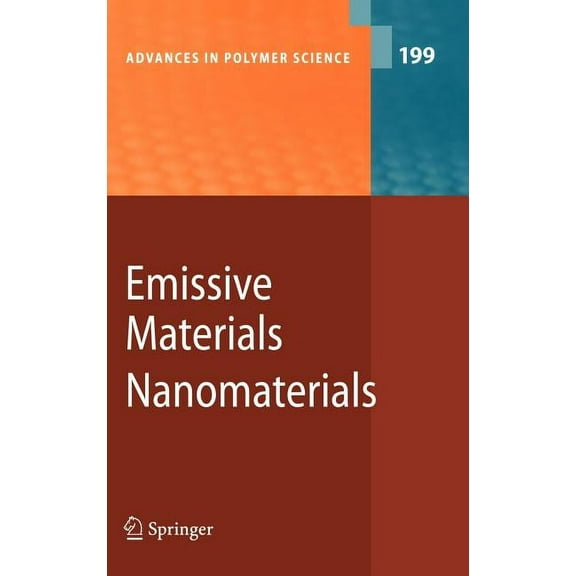 Advances in Polymer Science Emissive Materials - Nanomaterials, Book 199, (Hardcover)
