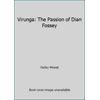 Virunga : The Passion of Dian Fossey, Used [Hardcover]