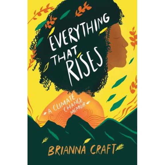 Pre-Owned Everything That Rises : A Climate Change Memoir (Hardcover) 9781641608602