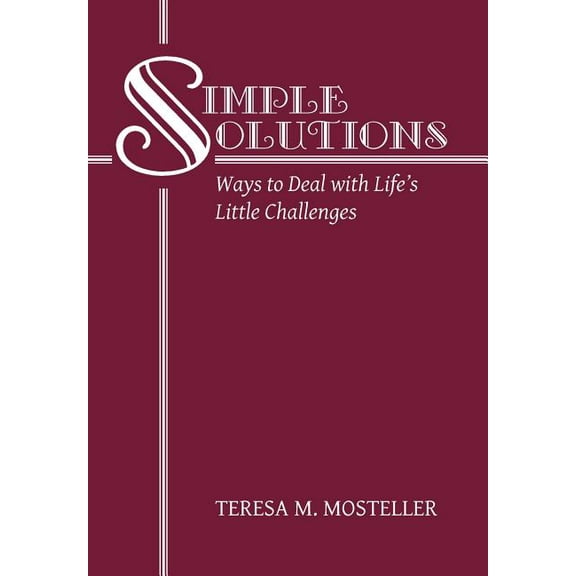 Simple Solutions: Ways to Deal with Life's Little Challenges (Hardcover)