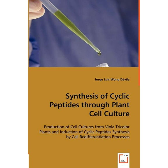 Synthesis of Cyclic Peptides through Plant Cell Culture (Paperback)