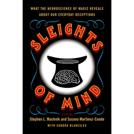 Sleights of Mind : What the Neuroscience of Magic Reveals about Our Everyday (Best Sleight Of Hand)