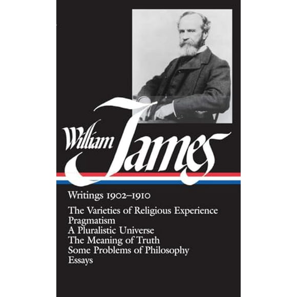 Pre-Owned: William James : Writings 1902-1910 : The Varieties of Religious Experience / Pragmatism / A Pluralistic Universe / The Meaning of Truth / Some Problem (Hardcover, 9780940450387, 0940450380)