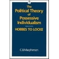 thumbnail image 1 of Pre-Owned The Political Theory of Possessive Individualism: Hobbes to Locke (Paperback) 0198810849 9780198810841, 1 of 1