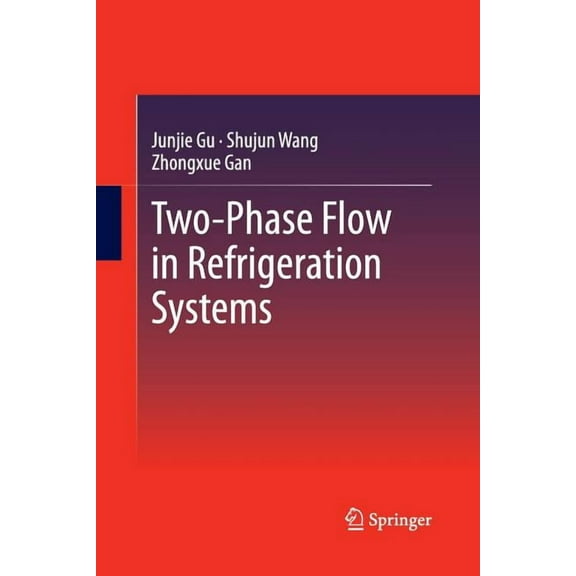 Two-Phase Flow in Refrigeration Systems, (Paperback)