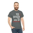 thumbnail image 2 of Yes Officer I Saw the Speed Limit, I Just Didn't See You" T-shirt, 2 of 2