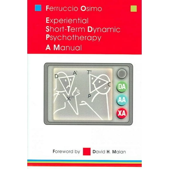 Experiential Short-Term Dynamic Psychotherapy: A Manual  Hardcover  Ferruccio Osimo