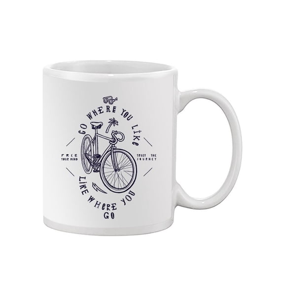 Go Where You Like Quote. Mug Unisex's -Image by Shutterstock