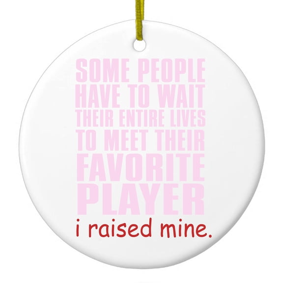 DistinctInk Hanging Ceramic Christmass Tree Ornament with Gold String - Great Gift / Present - 2 3/4 inch diameter - I Raised My Favorite Player
