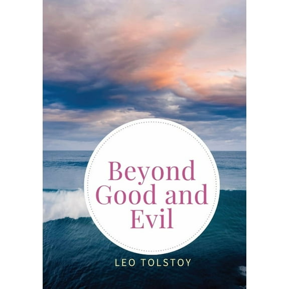 Beyond Good and Evil: Prelude to a Philosophy of the Future, (Paperback)