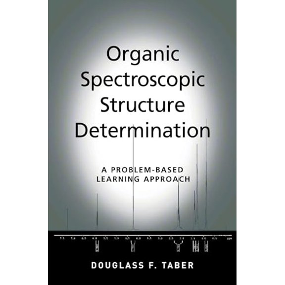 Pre-Owned Organic Spectroscopic Structure Determination: A Problem-Based Learning Approach (Paperback) 0195314700 9780195314700
