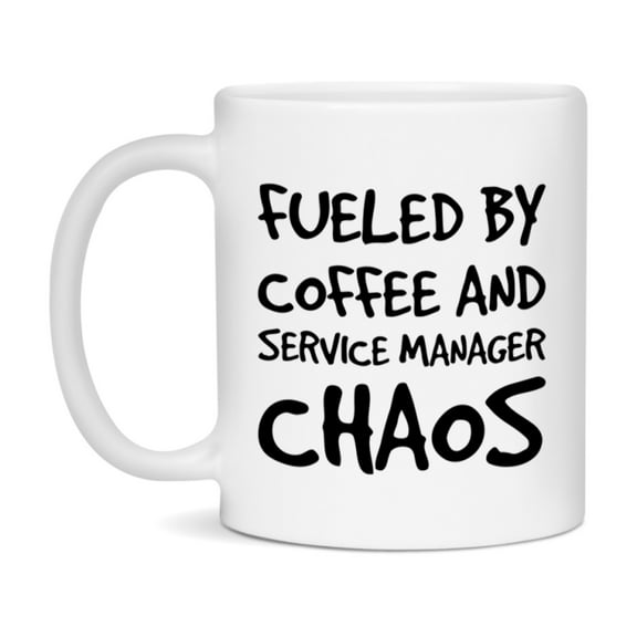 Fueled By Coffee And Service Manager Chaos Mug - 11Oz Or 15Oz