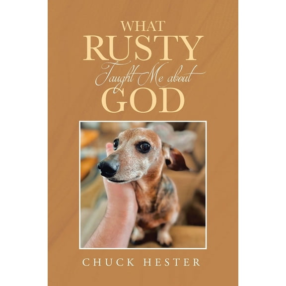 What Rusty Taught Me about God, (Paperback)