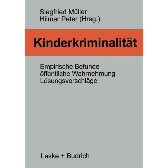 Kinderkriminalitt: Empirische Befunde, ffentliche Wahrnehmung, Lsungsvorschlge