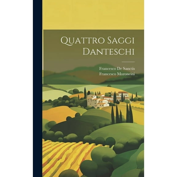 Quattro Saggi Danteschi (Hardcover)