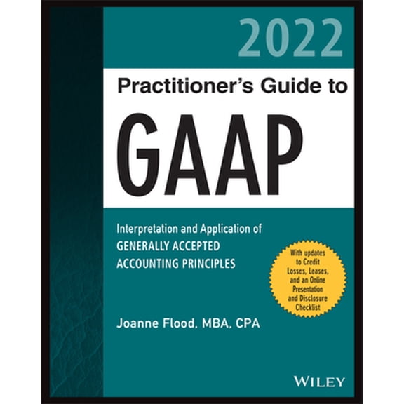 Pre-Owned Wiley Practitioner's Guide to GAAP 2022: Interpretation and Application of Generally Accepted Accounting Principles (Paperback) 1119595835 9781119595830