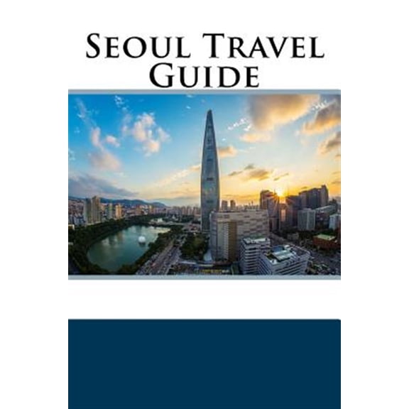 Seoul Travel Guide
