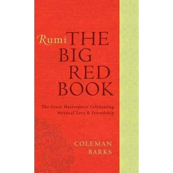 Pre-Owned Rumi: The Big Red Book: The Great Masterpiece Celebrating Mystical Love and Friendship (Paperback) 0061905836 9780061905834