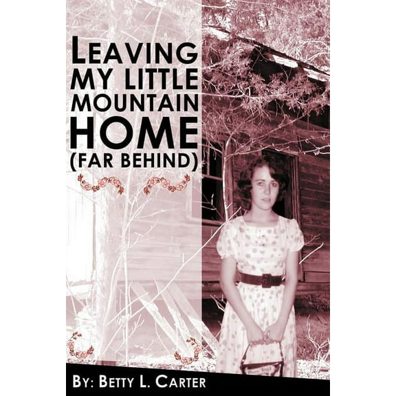 Leaving My Little Mountain Home : Far Behind