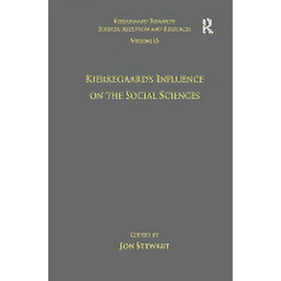 Kierkegaard Research: Sources, Reception Volume 13: Kierkegaard's Influence on the Social Sciences, (Paperback)