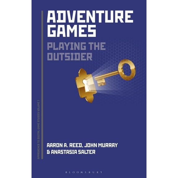 Approaches to Digital Game Studies Adventure Games: Playing the Outsider, (Hardcover)