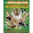thumbnail image 1 of Libro ¡increible Pero Cierto! Animales Tapa Blanda, Autor Dk, Editorial Dorling Kindersley, 1 of 1