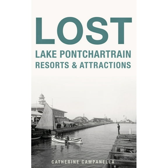 Lost Lake Pontchartrain Resorts and Attractions (Hardcover)