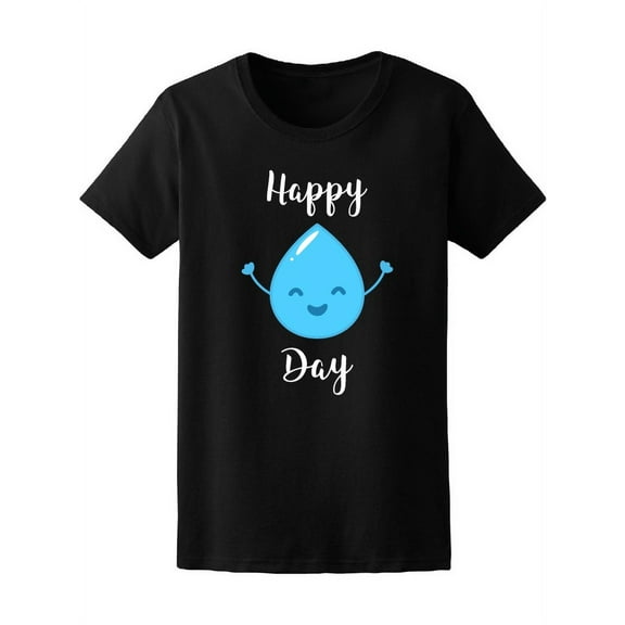 Calligraphic Happy Day Raindrop T-Shirt Women -Image by Shutterstock, Female Small