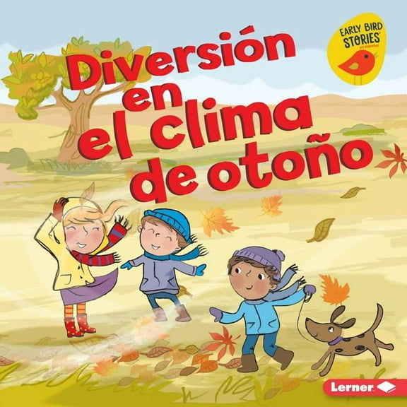 Diversión En Otoño (Fall Fun) (Early Bird Stories (Tm) En Es: Diversión En El Clima de Otoño (Fall Weather Fun) (Hardcover)