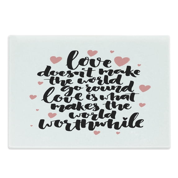 Saying Cutting Board, Valentines Day Themed Typographic Image with Love Words, Decorative Tempered Glass Cutting and Serving Board, in 3 Sizes, by Ambesonne