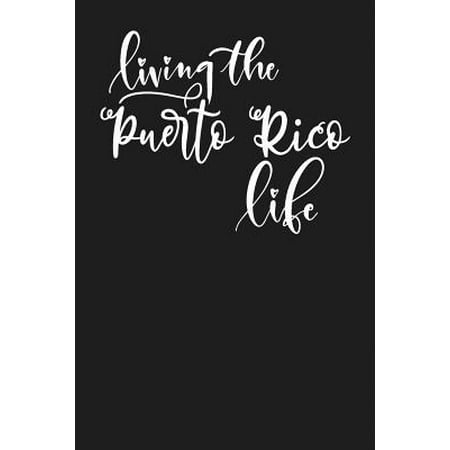 Living Puerto Rico Furniture Living the Puerto Rico Life: State of Puerto Rico College Ruled 6x9 120 Page Lined Notebook Paperback ()