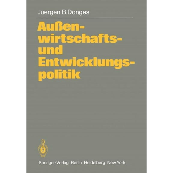 Außenwirtschafts- Und Entwicklungspolitik: Die Entwicklungsländer in Der Weltwirtschaft, (Paperback)