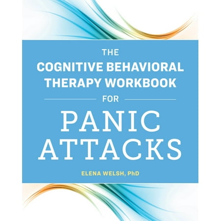 The Cognitive Behavioral Therapy Workbook for Panic Attacks, (Paperback)