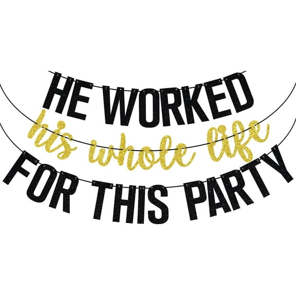 Gold Glitter He Worked His Whole Life for This Party Banner, I'm Retired/Officially Retired, Funny Retirement Farewell Party Decorations Supplies