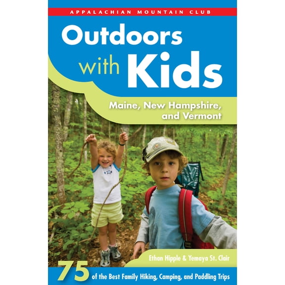 Pre-Owned Outdoors with Kids: Maine, New Hampshire, and Vermont : 75 of the Best Family Hiking, Camping, and Paddling Trips - Paperback
