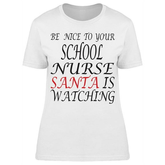 Santa Watching Nice Nurse T-Shirt Women -Image by Shutterstock, Female XX-Large