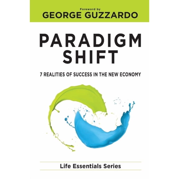 Paradigm Shift: 7 Realities of Success in the New Economy, (Paperback)