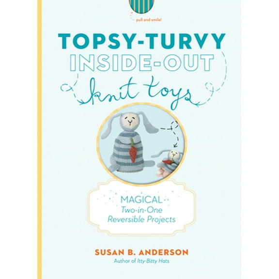 Pre-Owned Topsy-Turvy Inside-Out Knit Toys (Spiral-bound) 1579654606 9781579654603