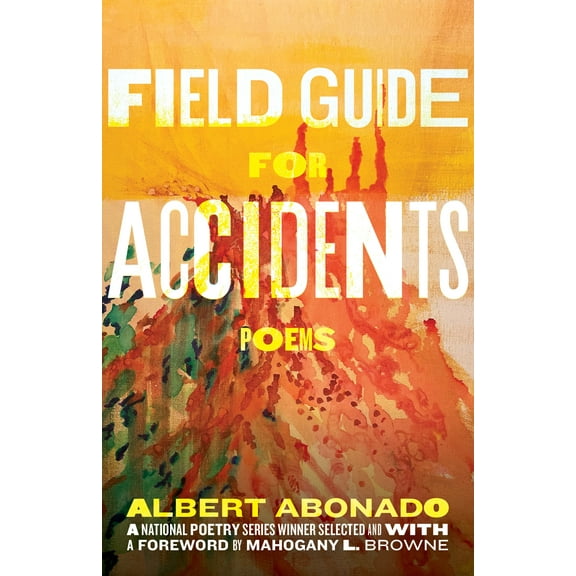 National Poetry Series: Field Guide for Accidents : Poems (Series #9) (Paperback)