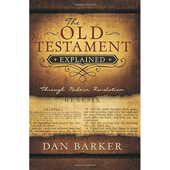 Pre-Owned The Old Testament Explained: Through Modern Revelation (Paperback) 1462112072 9781462112074