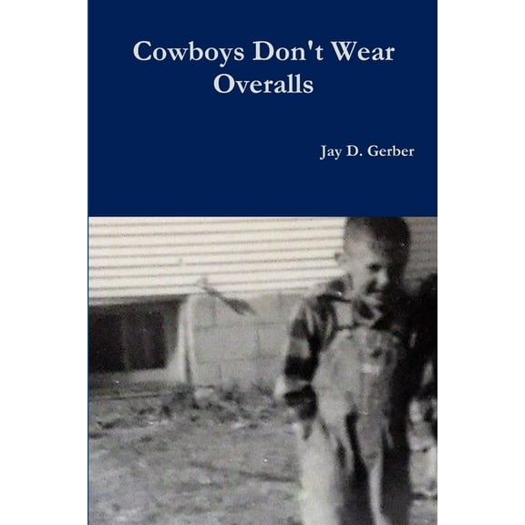 Cowboys don't wear Overalls, (Paperback)