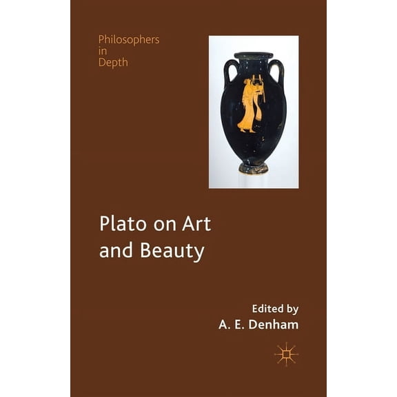 Philosophers in Depth Plato on Art and Beauty, (Paperback)