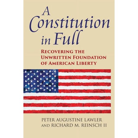 American Political Thought A Constitution in Full: Recovering the Unwritten Foundation of American Liberty, (Hardcover)