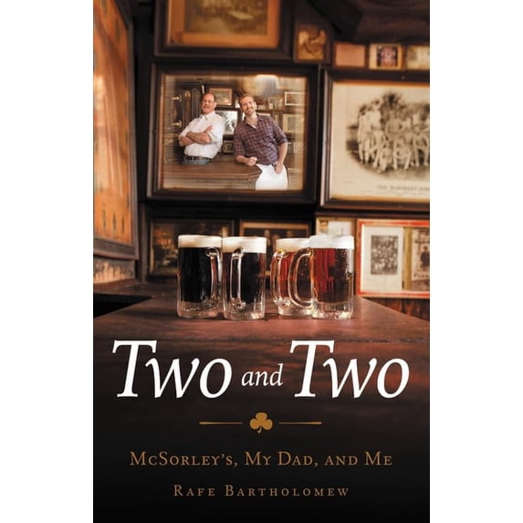 Pre-Owned Two and Two: McSorley's, My Dad, and Me Hardcover
